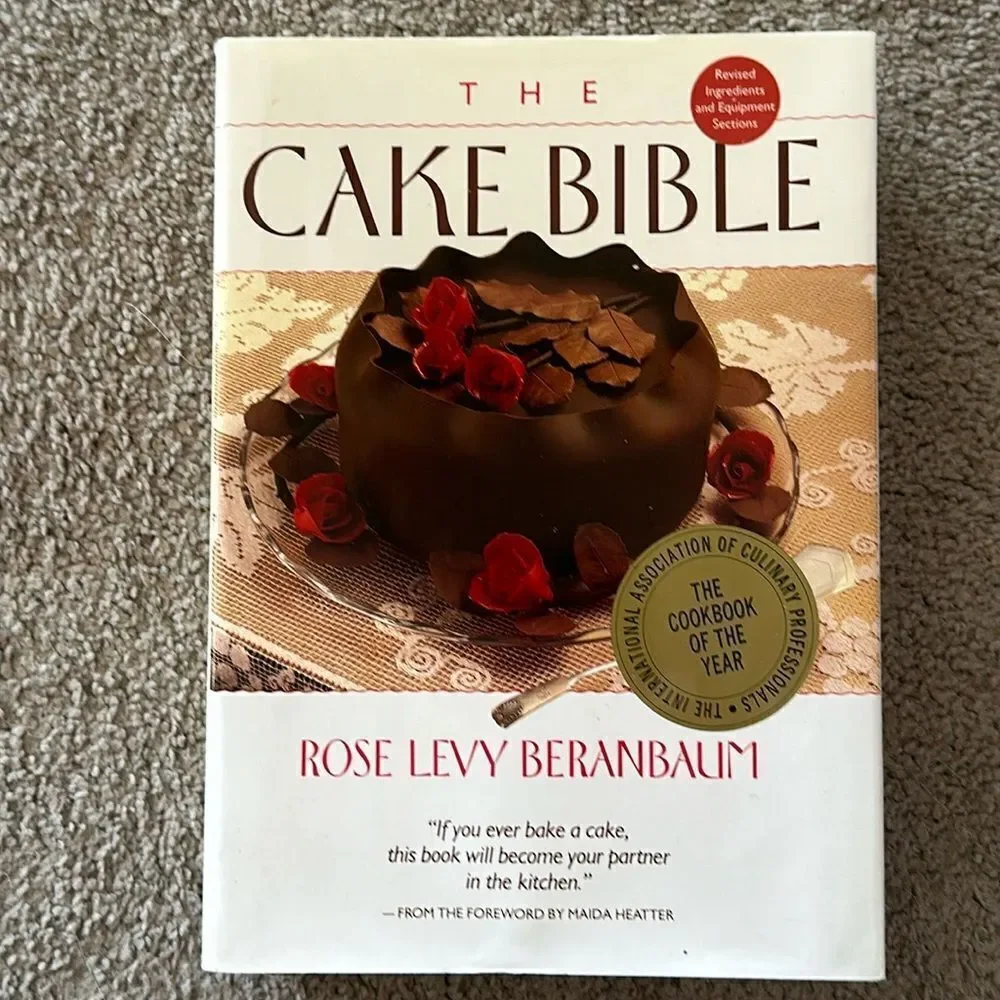 “The Cake Bible” a Cookbook by Rose Levy Beranbaum